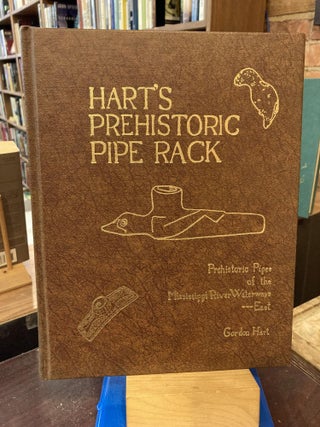 Item #210063 Hart's prehistoric pipe rack: Prehistoric pipes of the Mississippi River waterways,...