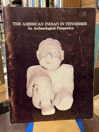 Item #210121 The American Indian in Tennessee: An Archaeological Perspective. Jefferson Chapman
