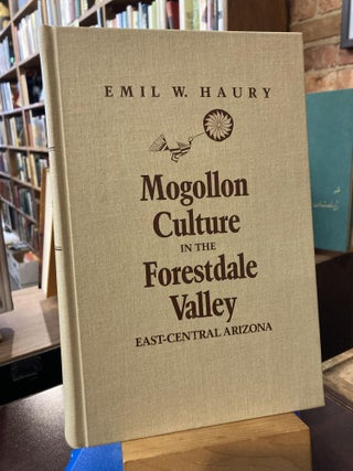 Item #210730 Mogollon Culture in the Forestdale Valley, East Central Arizona. Emil W. Haury