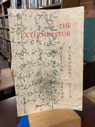 Item #211272 The Exterminator. William Burroughs, Brion, Gysin