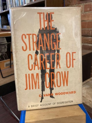 Item #211524 The Strange Career of Jim Crow. C. Vann Woodward