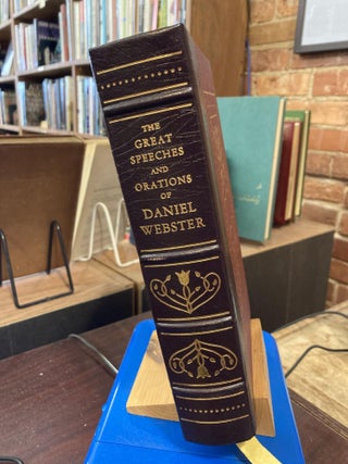 Item #212224 The Great Speeches and Orations of Daniel Webster With an Essay on Daniel Webster as...