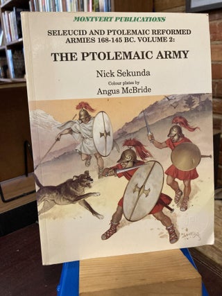 Item #212268 The Ptolemaic Army: Seleucid and Ptolemaic Reformed Armies 168-145 B.C., Vol. 2: The...