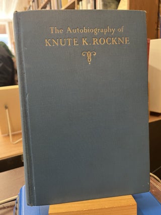 Item #212485 The Autobiography of Knute K. Rockne. Knute Rockne, Bonnie Skiles Rockne, John...