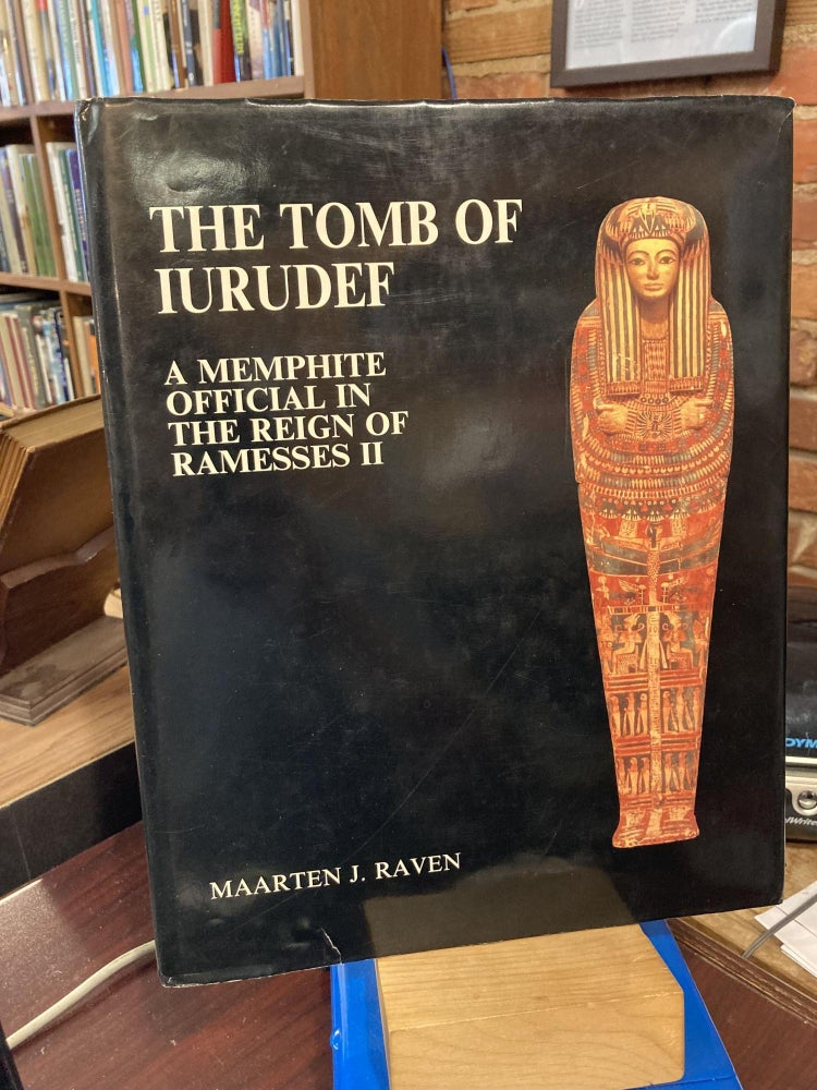 The Tomb of Iurudef, a Memphite Official in the Reign of Ramesses 2 (Excavation Memoirs. Maarten J. Raven.