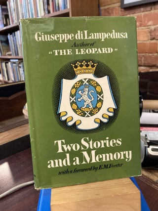 Item #213747 Two Stories and a Memory. Giuseppe di Lampedusa, E. M. Forster, Archibald Colquhoun,...