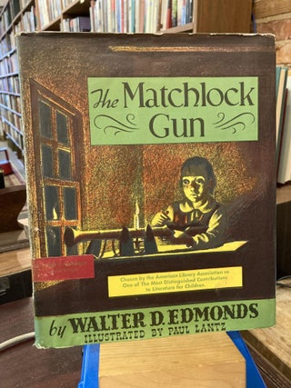 Item #214357 The Matchlock Gun. Walter D. Edmonds, Paul Lantz
