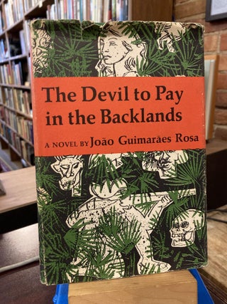 Item #214442 The Devil to Pay in the Backlands (""The Devil in the Street, In the Middle of the...