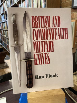 Item #214740 British and Commonwealth Military Knives. Ron Flook
