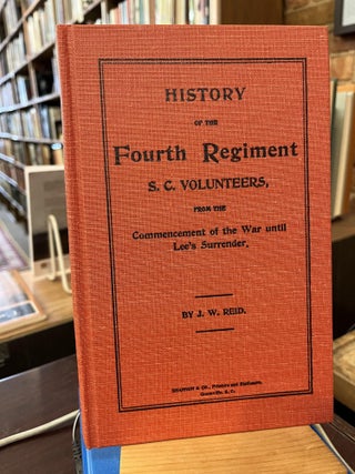 Item #215452 History of the Fourth Regiment of S.C. Volunteers From the Commencement of the War...
