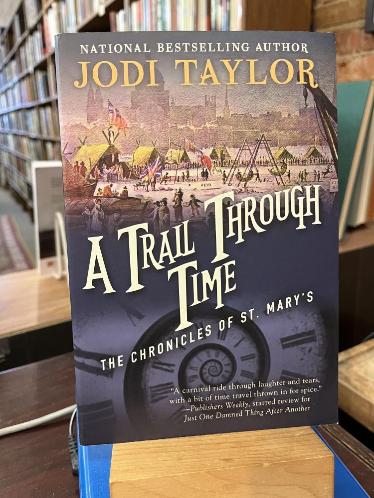 Item #215677 Trail Through Time: The Chronicles of St. Mary's Book Four. Jodi Taylor.