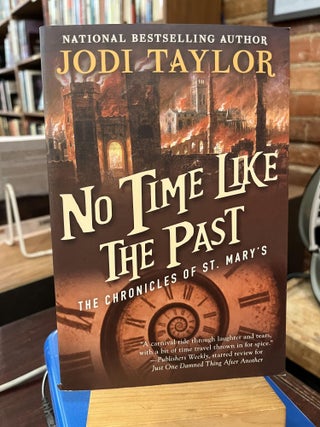 Item #215681 No Time Like the Past: The Chronicles of St. Mary's Book Five. Jodi Taylor
