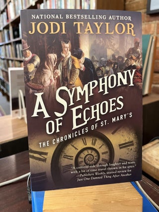 Item #215682 A Symphony of Echoes: The Chronicles of St. Mary's Book Two. Jodi Taylor