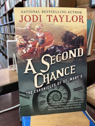 Item #215683 A Second Chance: The Chronicles of St. Mary's Book Three. Jodi Taylor