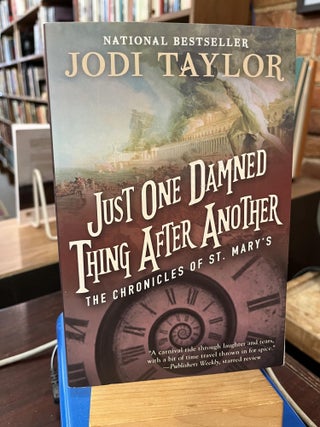 Item #215684 Just One Damned Thing After Another: The Chronicles of St. Mary's Book One. Jodi Taylor