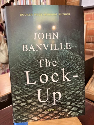Item #216478 The Lock-Up: A Novel. John Banville