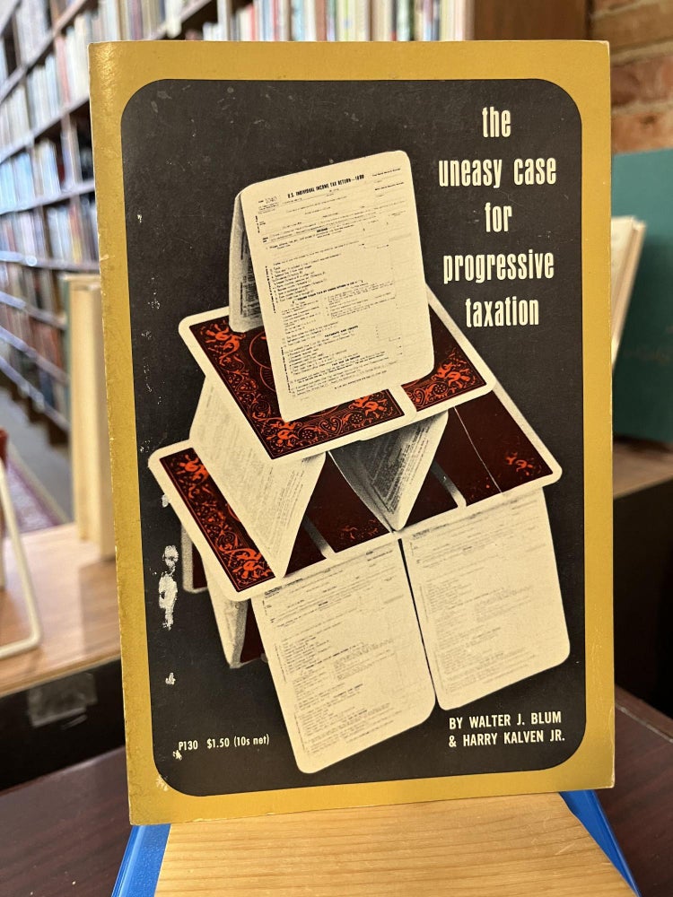 Uneasy Case for Progressive Taxation (Phoenix Books. Walter J. Blum, Harry Kalven Jr.