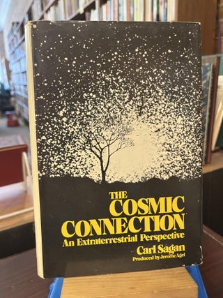 Item #216769 The Cosmic Connection: An Extraterrestrial Perspective. Carl Sagan