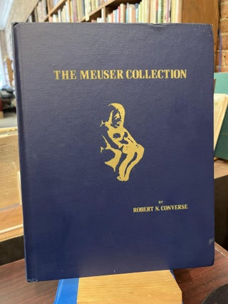 Item #217229 The Meuser collection, Robert N. Converse