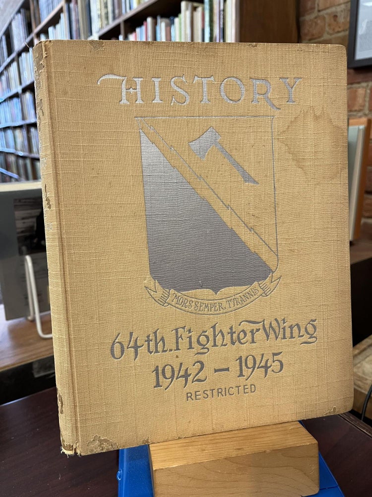 HISTORY 64TH. FIGHTER WING 1942-1945. COMPILED, T/SGT. HARLAN S.