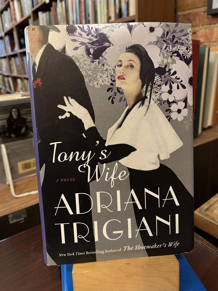 Tony's Wife: A Novel. Adriana Trigiani.