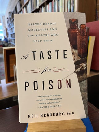 Item #218176 A Taste for Poison: Eleven Deadly Molecules and the Killers Who Used Them. Neil...