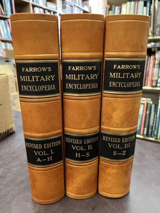 Item #218342 Farrow's Military Encyclopedia: A Dictionary of Military Knowledge, Illustrated with...