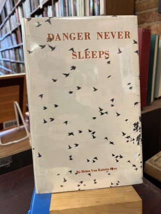 Item #218434 Danger never sleeps. Helen von Kolnitz Hyer