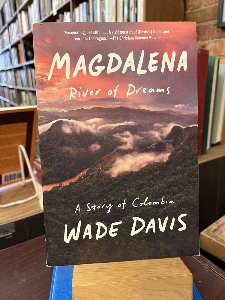 Magdalena: River of Dreams: A Story of Colombia. Wade Davis.