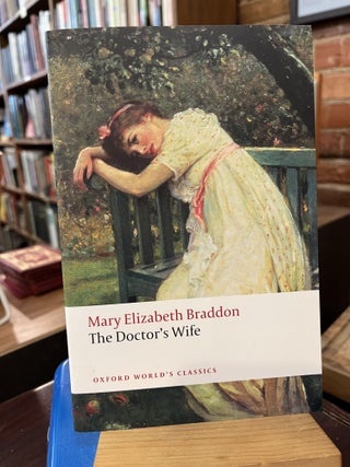 Item #218514 The Doctor's Wife (Oxford World's Classics). Mary Elizabeth Braddon