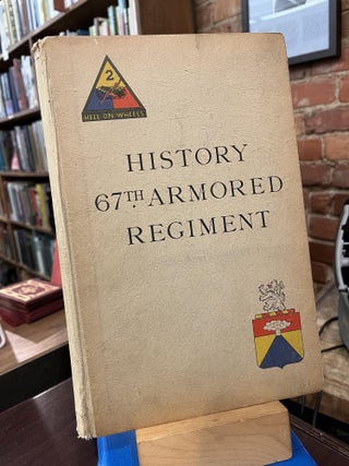 Item #218685 History 67th Armored Regiment. 67th Armored Regiment US Army