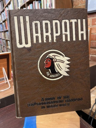 Item #218695 Warpath Air Apaches- A Story of the 345th Bombardment Group (M) in World War II Unit...