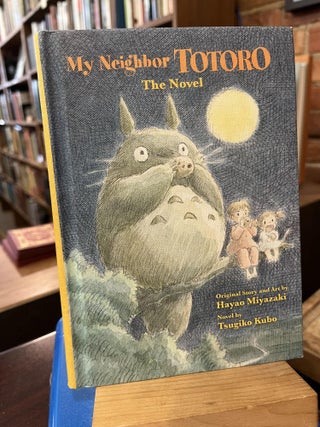 Item #219095 My Neighbor Totoro: The Novel. Tsugiko Kubo