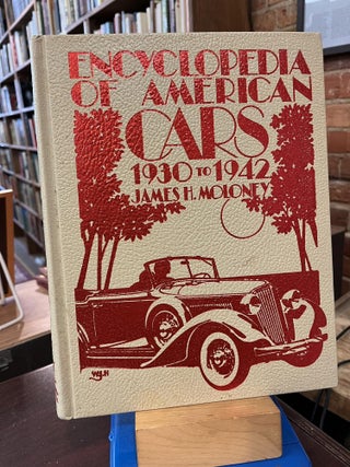 Item #219260 Encyclopedia of American Cars: 1930-1942. James H. Moloney
