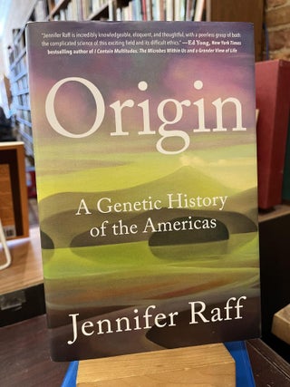 Item #219629 Origin: A Genetic History of the Americas. Jennifer Raff