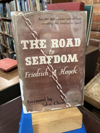 Item #219809 The Road to Serfdom. Friedrich A. Hayek