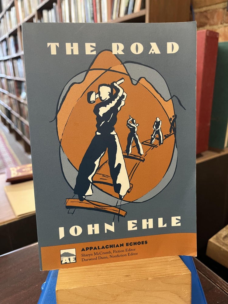 The Road (Appalachian Echoes Fiction. John Ehle.