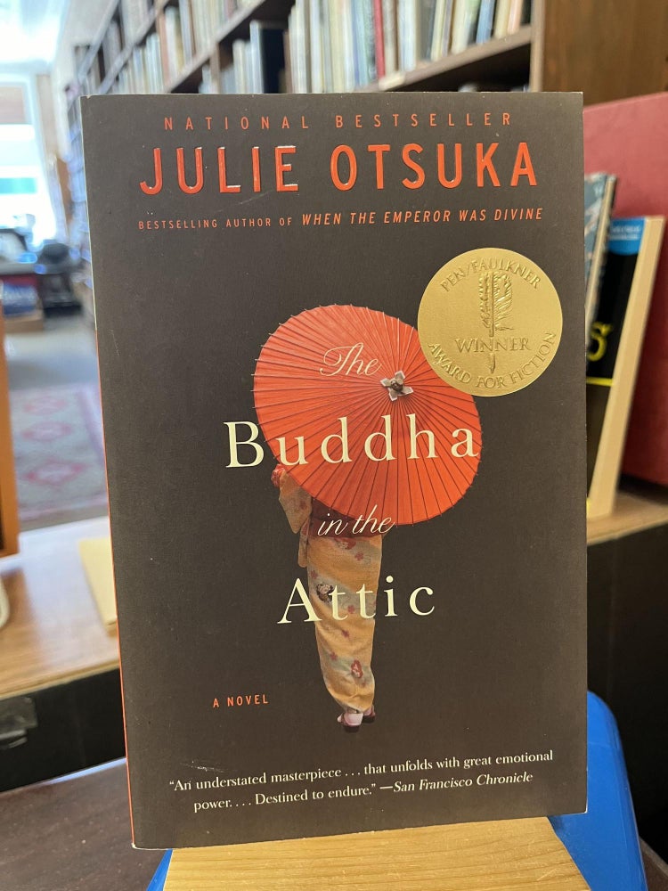 The Buddha in the Attic (Pen/Faulkner Award - Fiction. Julie Otsuka.