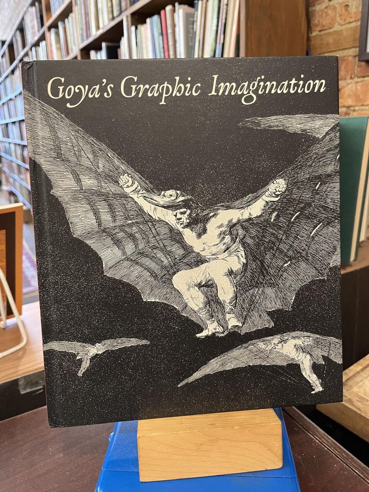 Goya's Graphic Imagination. Mark McDonald.