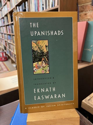 Item #220633 The Upanishads (Easwaran's Classics of Indian Spirituality Book 2). Eknath Easwaran