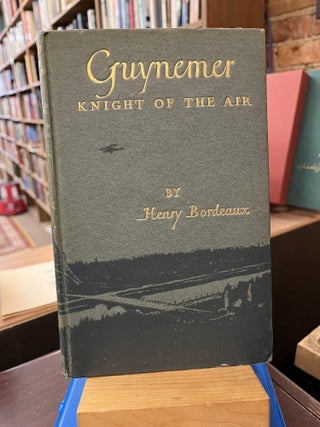 Item #220643 Georges Guynemer Knight of the Air. Henry Bordeaux
