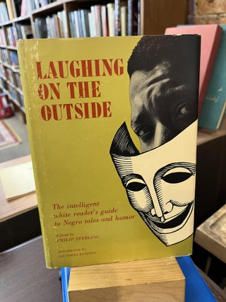 Item #220676 Laughing on the Outside: The Intelligent White Reader's Guide to Negro Tales and...