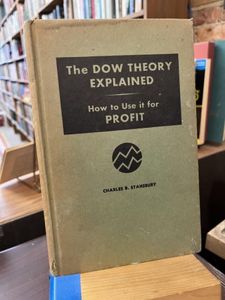 Item #220808 The Dow Theory Explained. Charles B. Stansbury