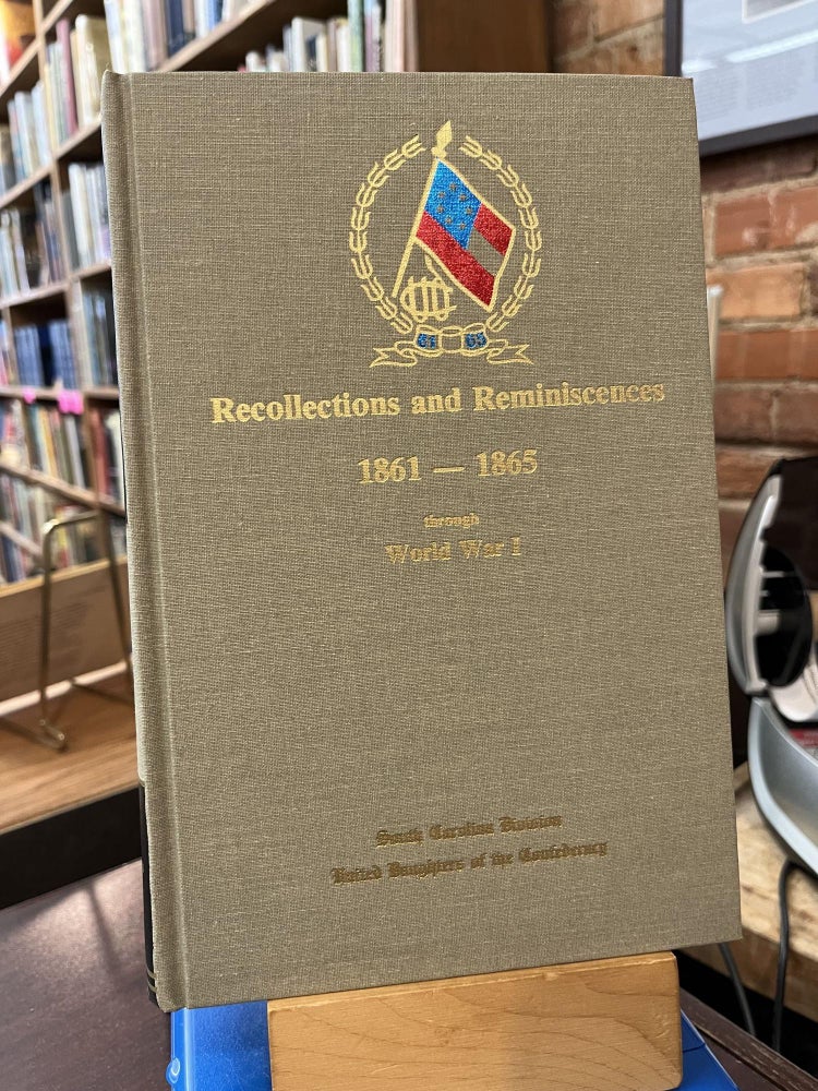 Recollections and Reminiscences, 1861-1865 through World War I: Volume 6. United Daughters of the South Carolina Division.