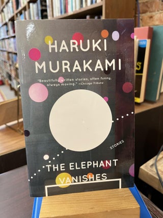 Item #221083 The Elephant Vanishes: Stories. Haruki Murakami
