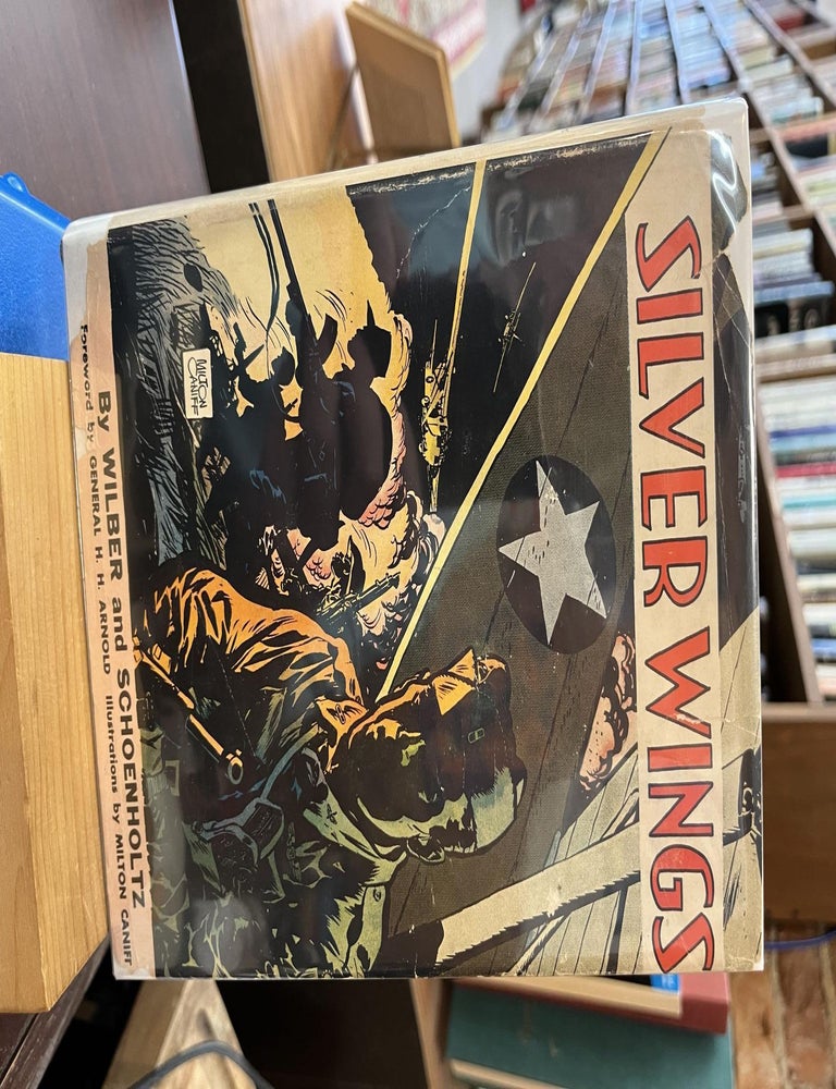 Silver Wings: True Action Stories of the United States Air Force. Edwin L. Wilber, Estelle R. Schoenholtz.