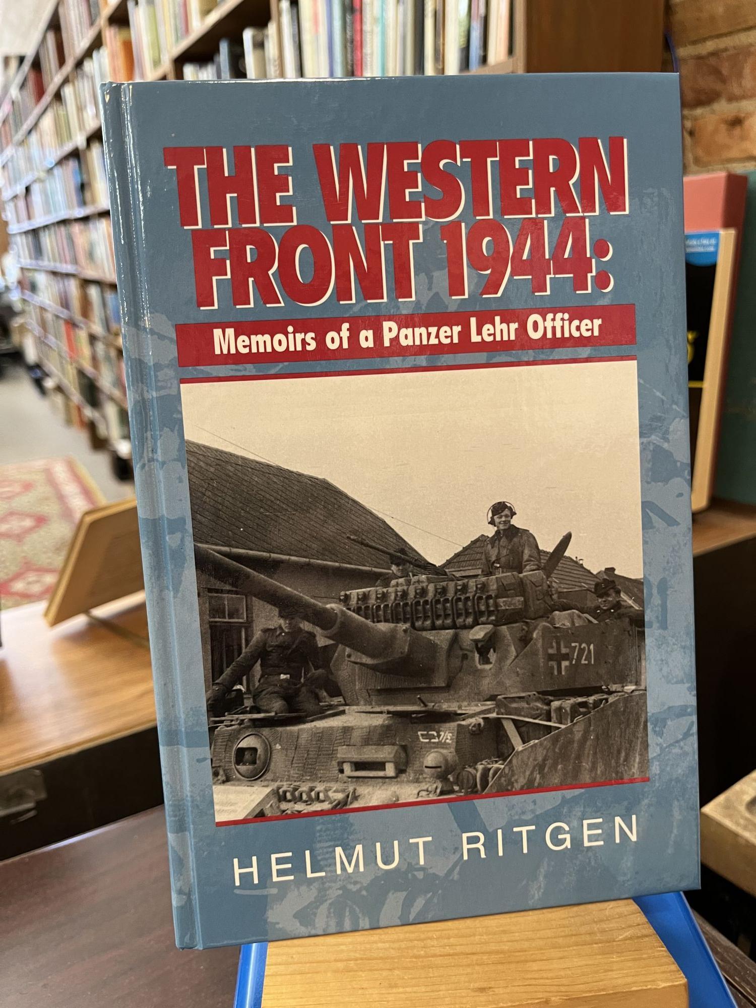 The Western Front 1944, Memoirs of a Panzer Lehr Officer | Helmut Ritgen