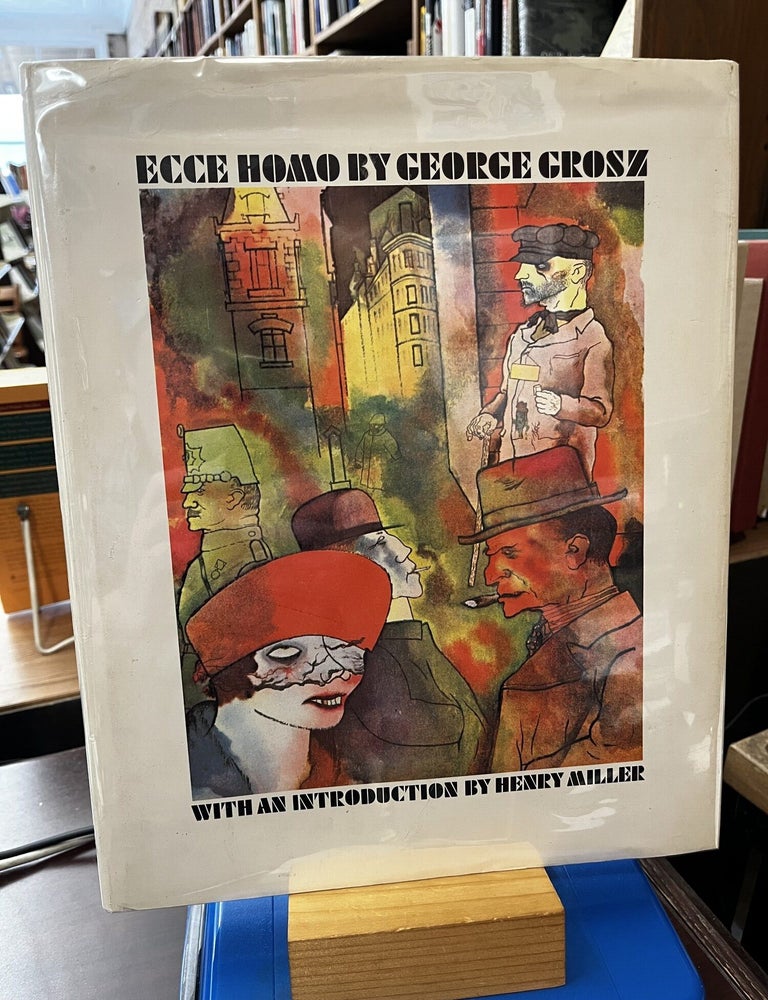 Ecce Homo with an Introduction by Henry Miller. George Grosz.