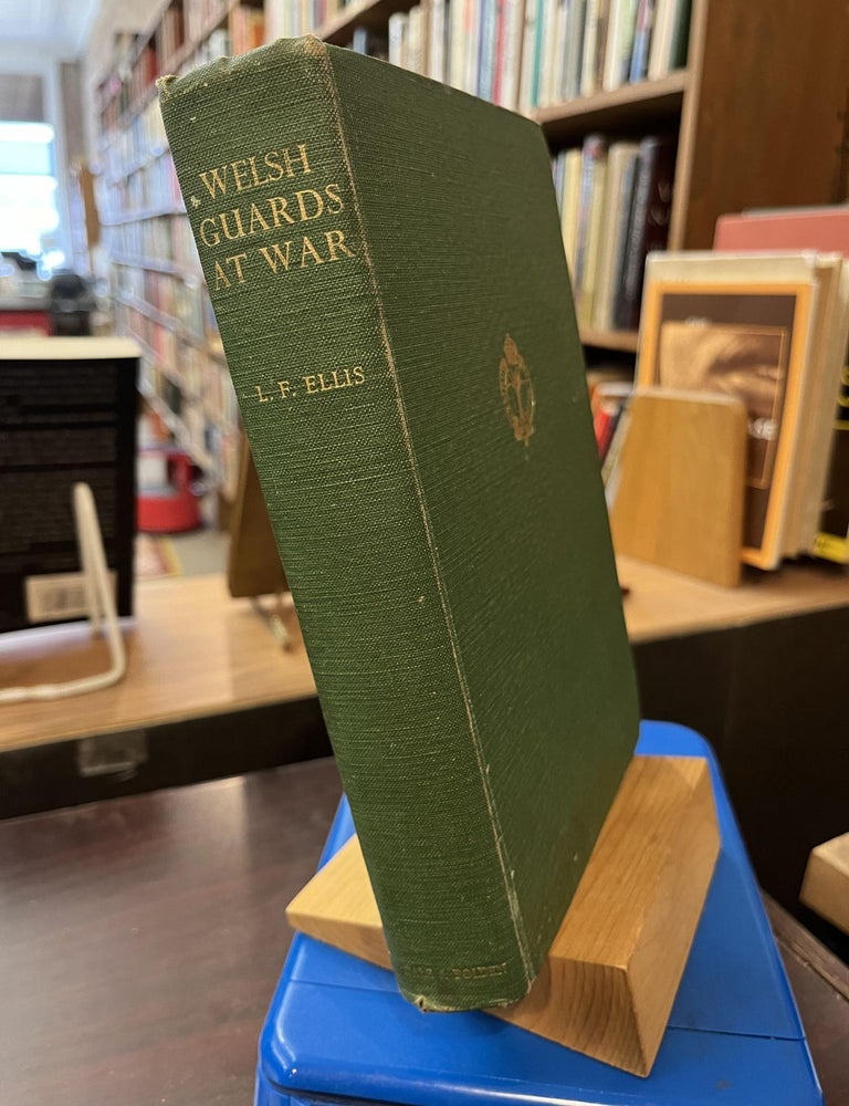 Welsh guards at war. Maj. L. F. Ellis.