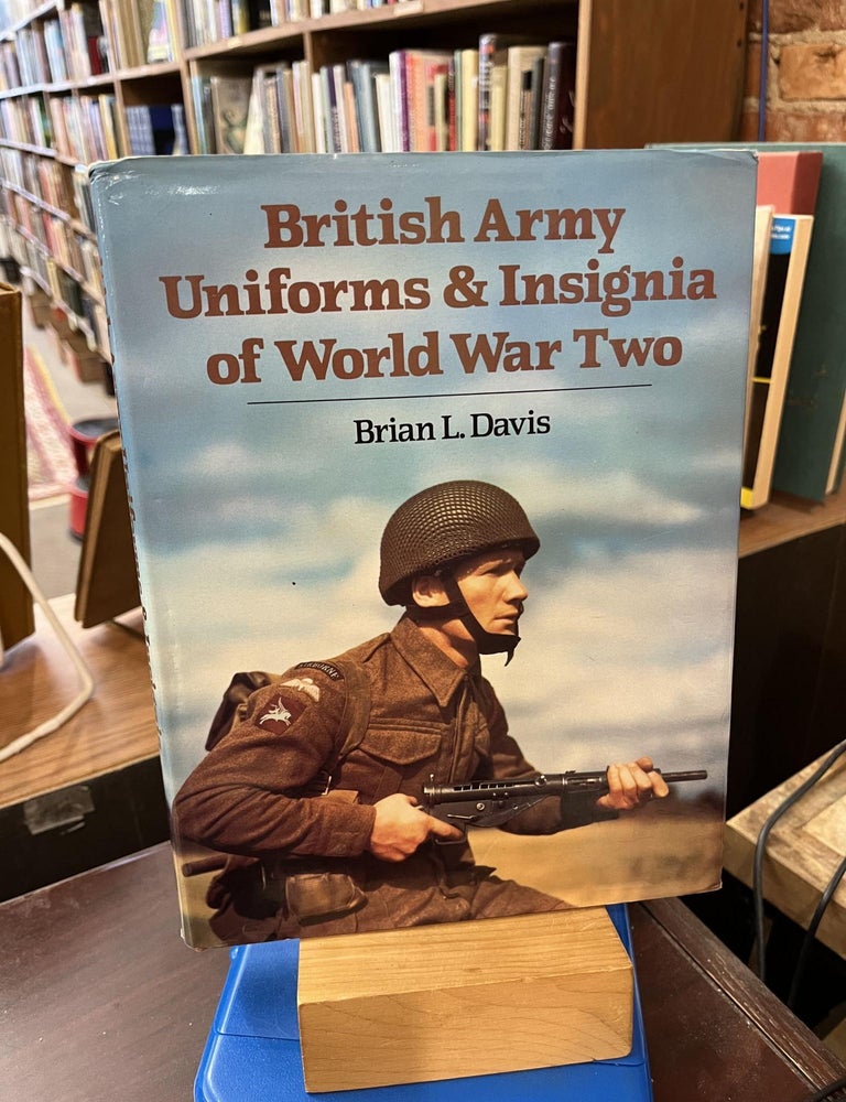 British Army uniforms & insignia of World War Two. Brian Davis.